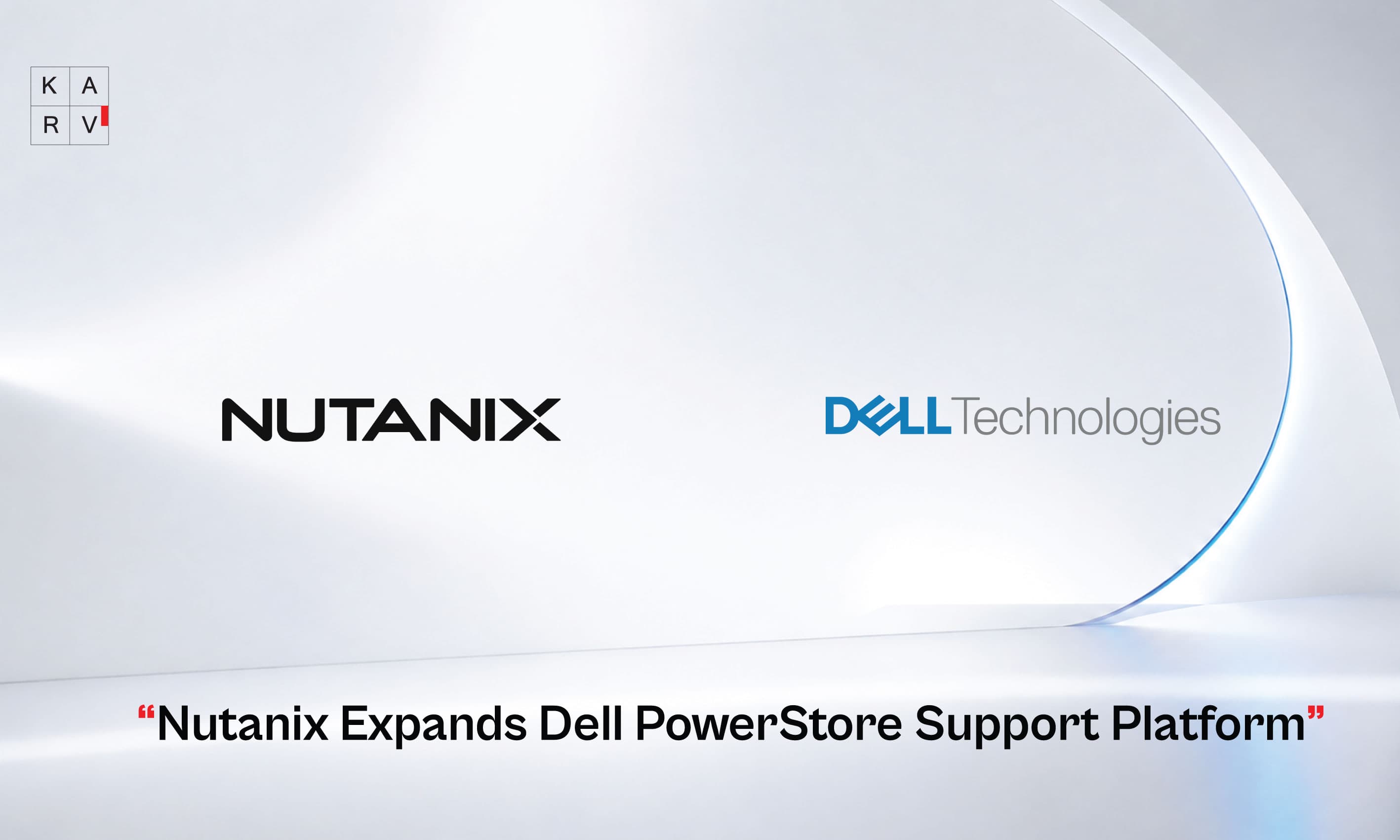 Nutanix Announces Dell PowerStore Support for Nutanix Cloud Platform with NCI 7.6