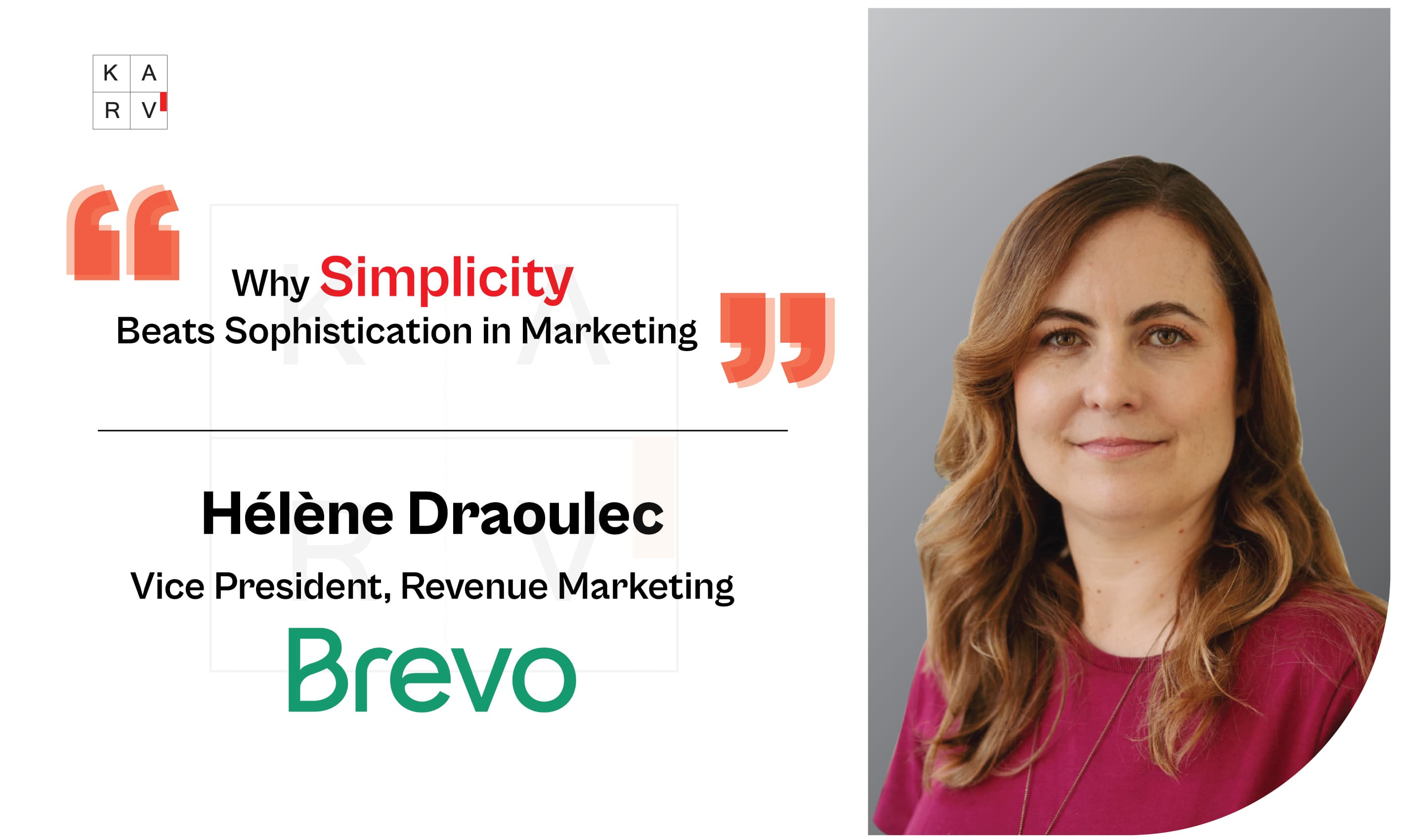 Helene Draoulec on AI, Customer Trust, and Why Simplicity Will Define the Future of Marketing