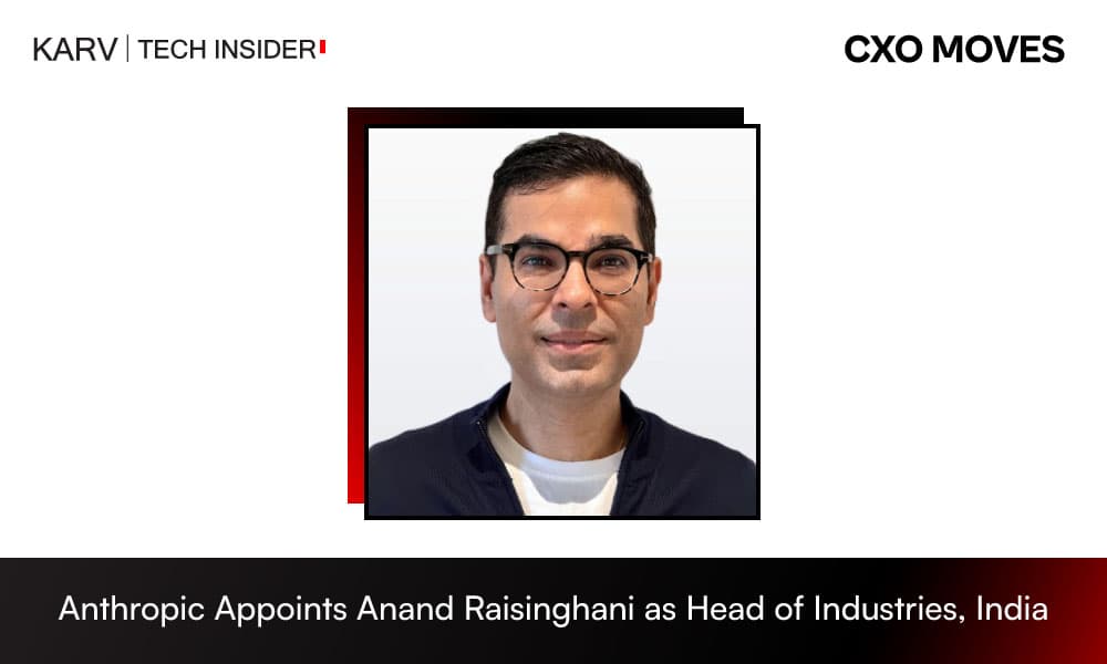 Anand Raisinghani Joins Anthropic as Head of Industries, India