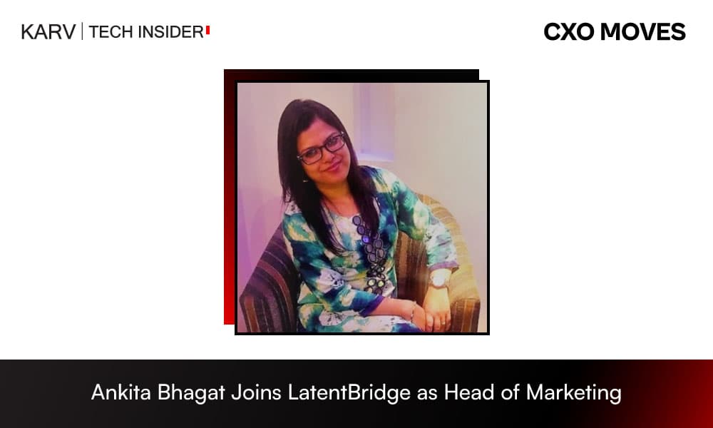 Ankita Bhagat Joins LatentBridge as Head of Marketing
