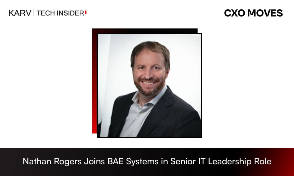Nathan Rogers Joins BAE Systems as Vice President of IT & Sector Information and Digital Officer