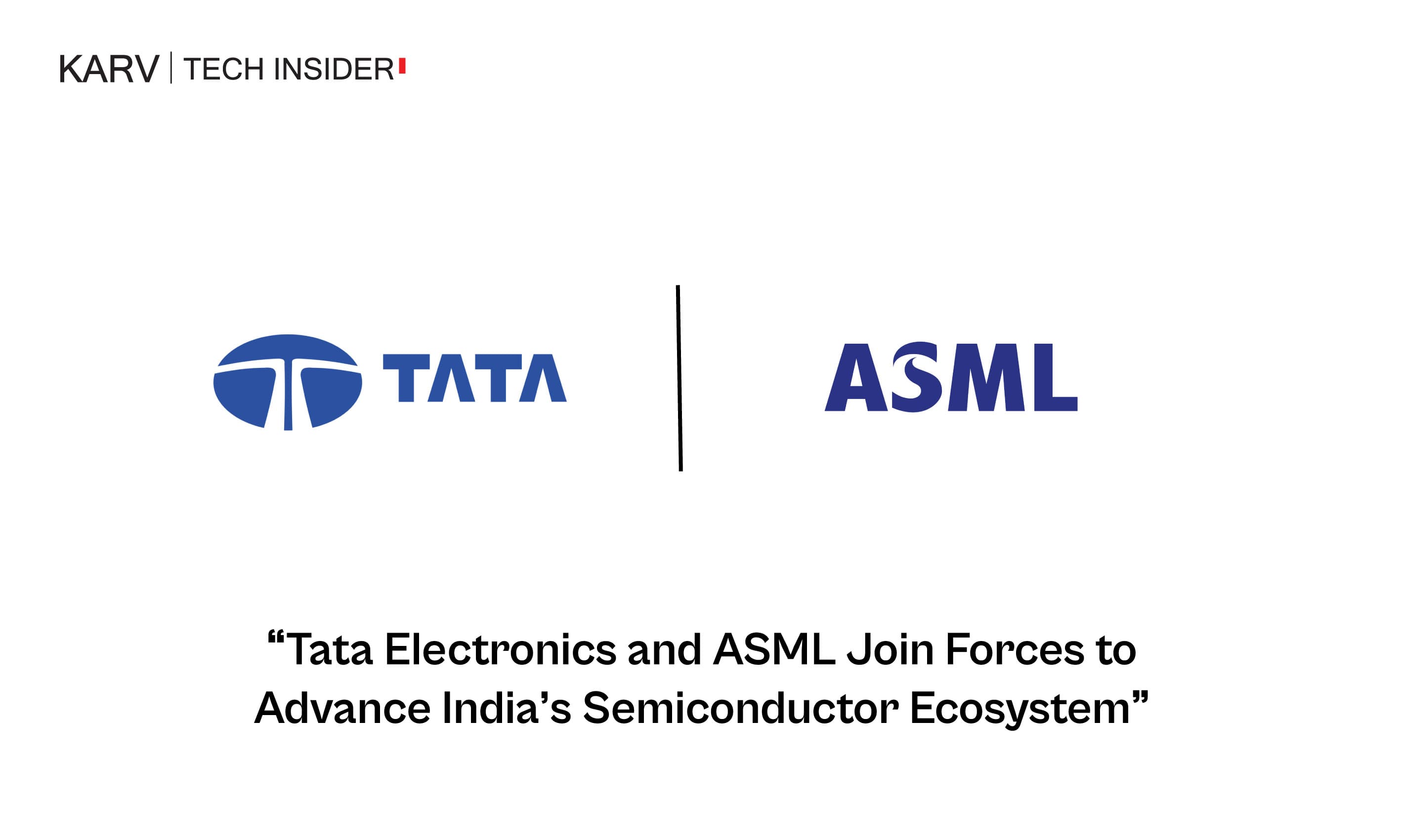 Tata Electronics Partners with ASML to Strengthen India’s Semiconductor Manufacturing Ecosystem - AI Business & Ecosystem news
