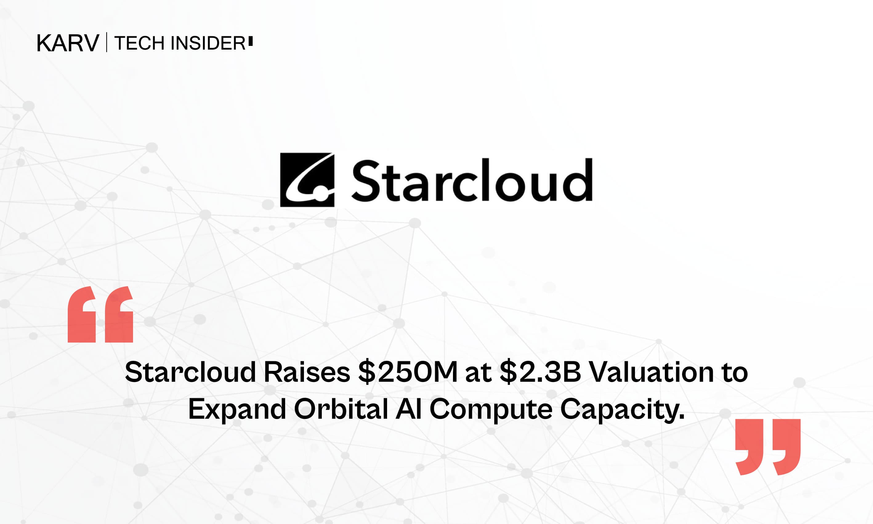 Starcloud Raises $250M at $2.3B Valuation to Expand Orbital AI Compute Capacity - AI Business & Ecosystem news