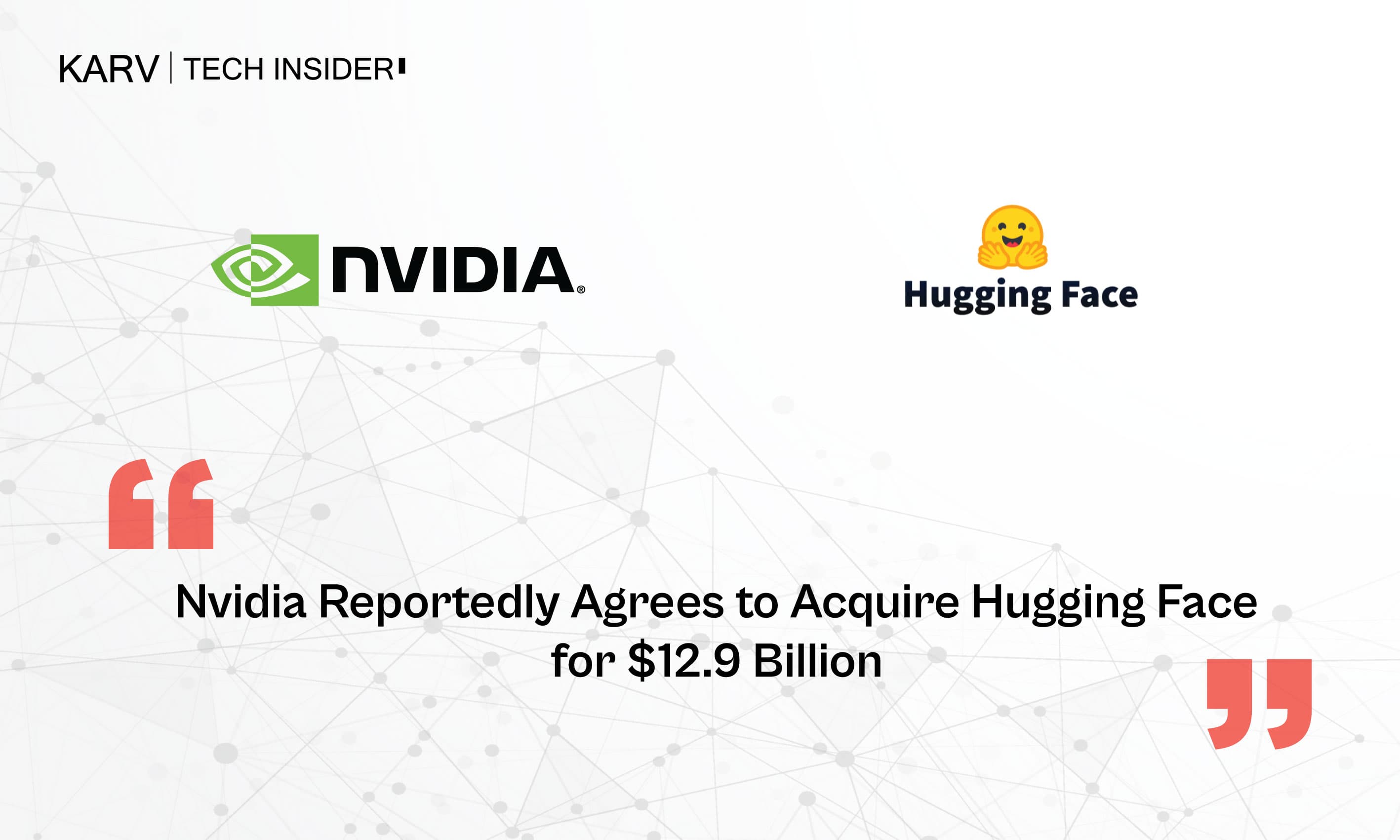 Nvidia Reportedly Agrees to Acquire Hugging Face for $12.9 Billion