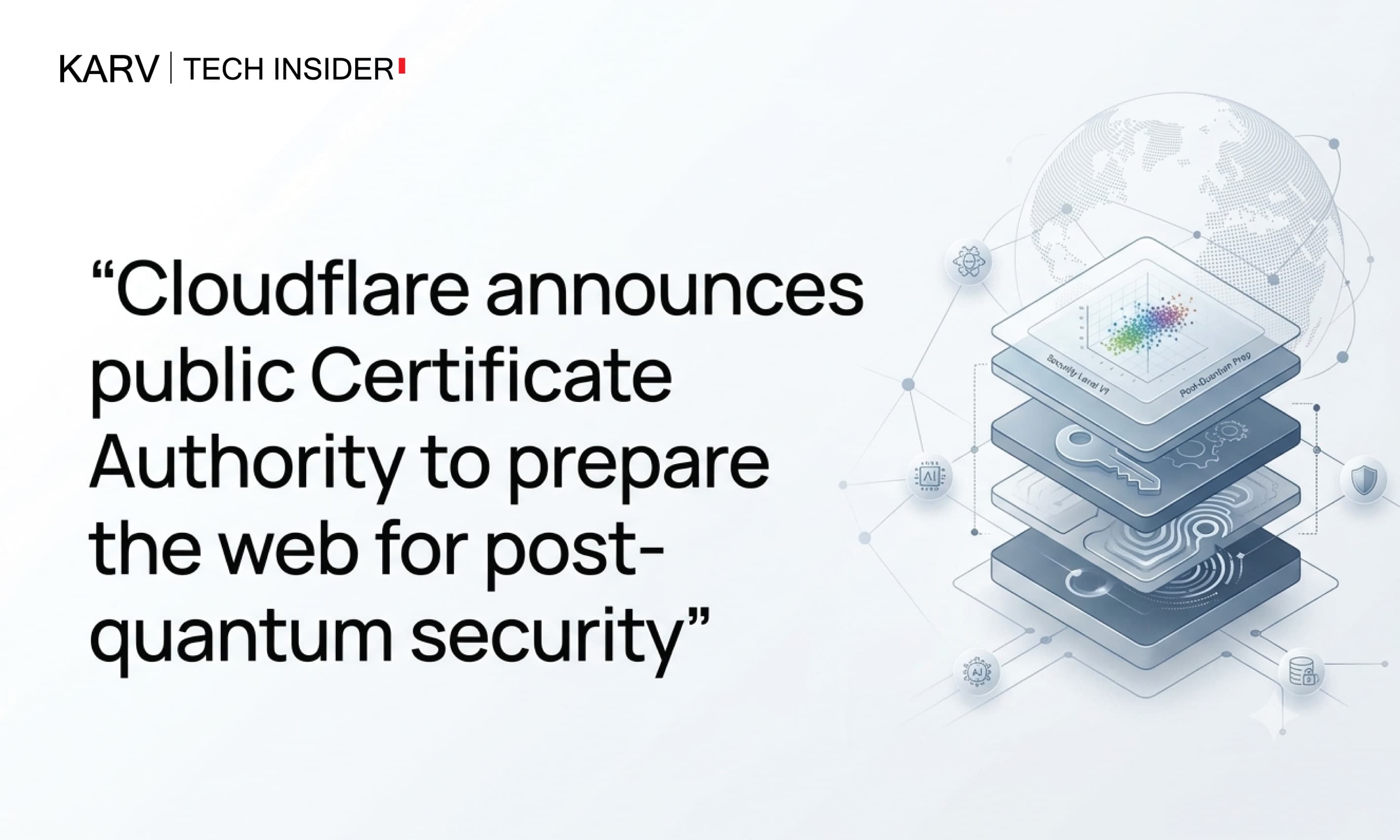 Cloudflare announces public Certificate Authority to prepare the web for post-quantum security