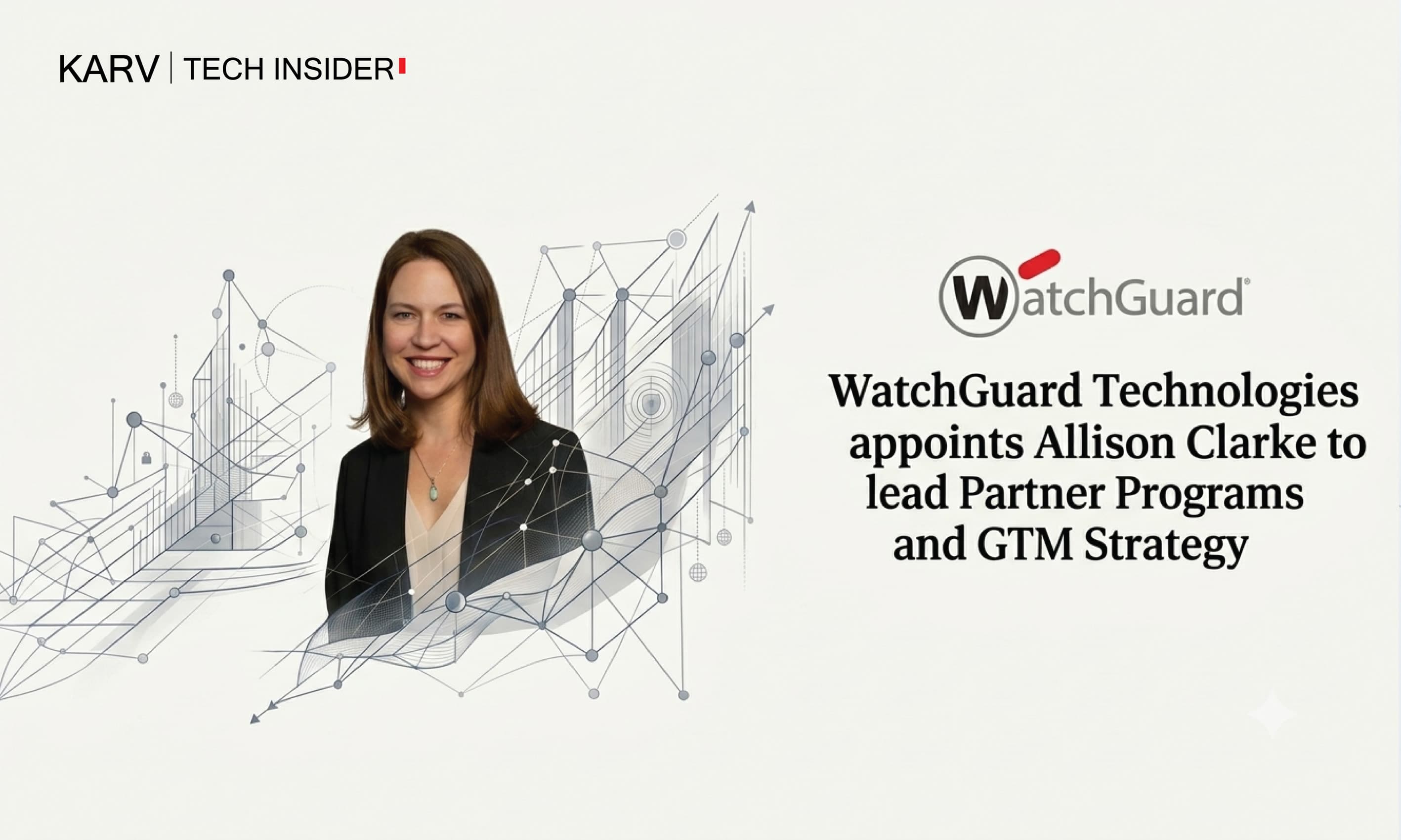 WatchGuard Technologies appoints Allison Clarke to lead Partner Programs and GTM Strategy