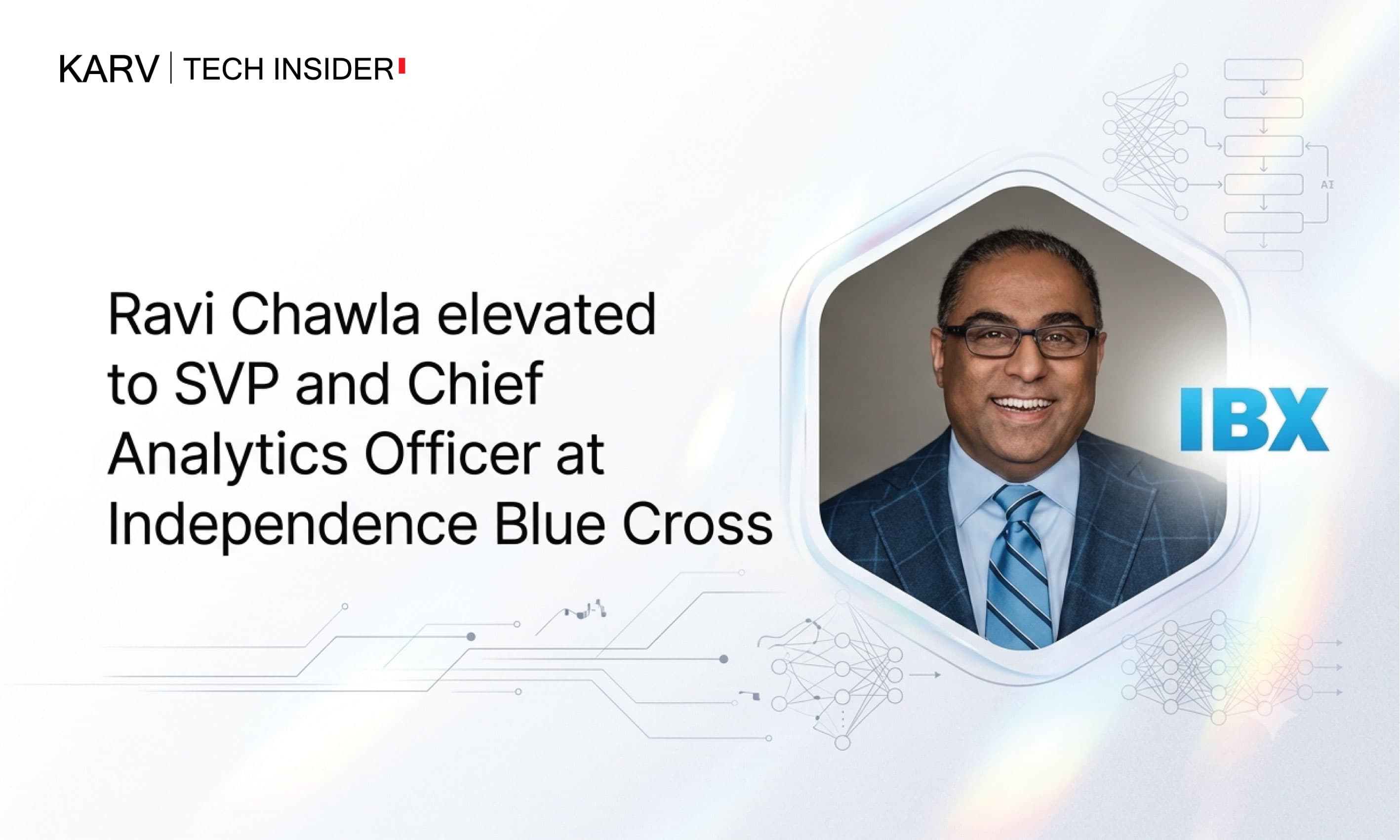Independence Blue Cross elevates Ravi Chawla to Senior Vice President and Chief Analytics Officer