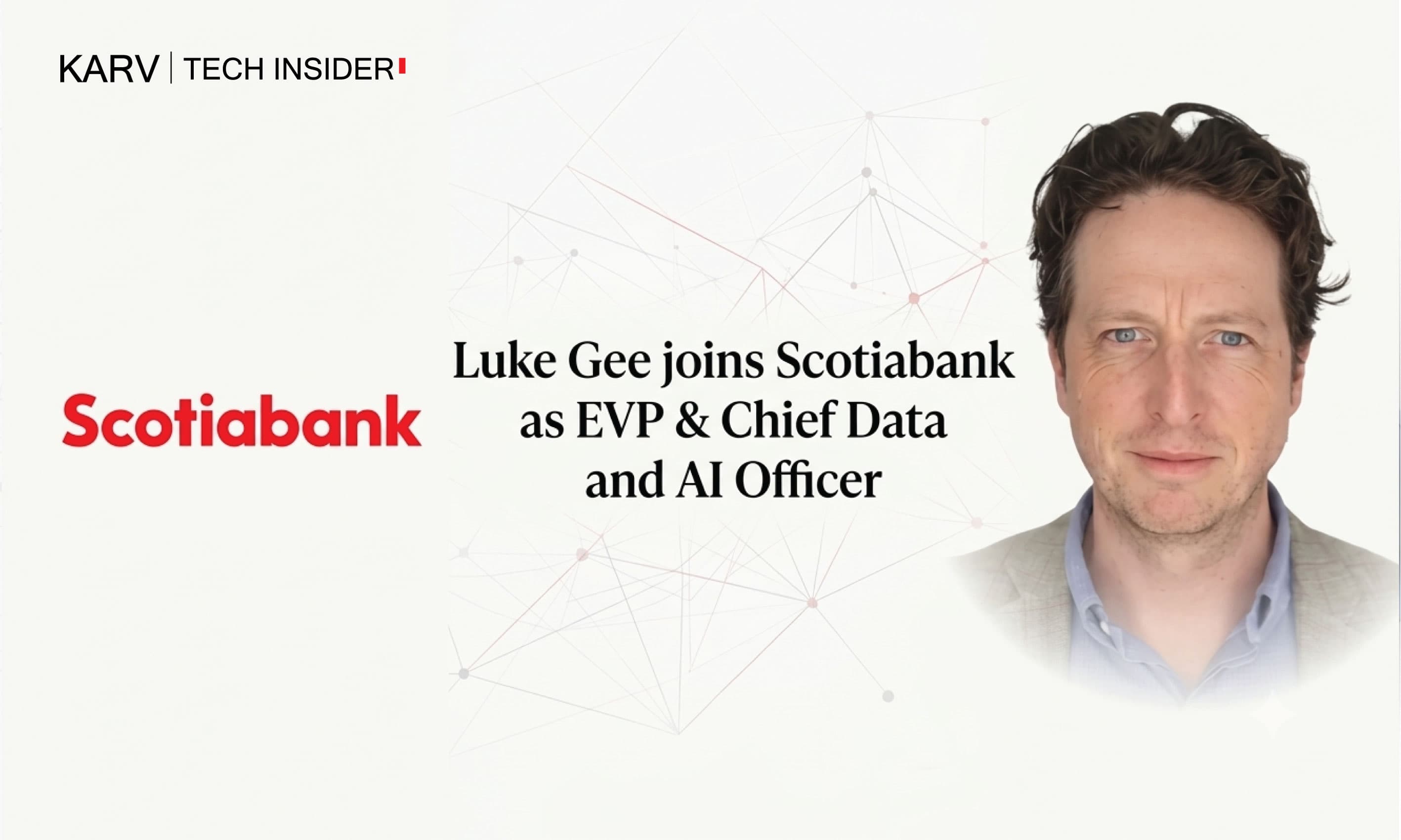 Scotiabank appoints Luke Gee as EVP and Chief Data and AI Officer