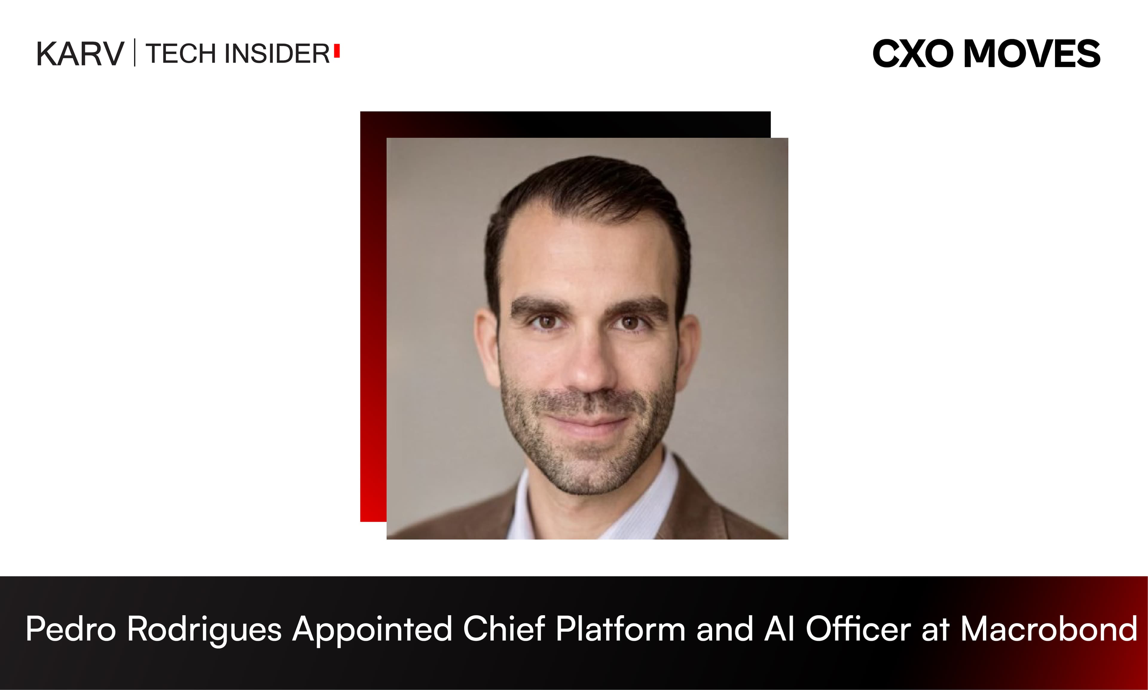 Pedro Rodrigues Appointed Chief Platform and AI Officer at Macrobond