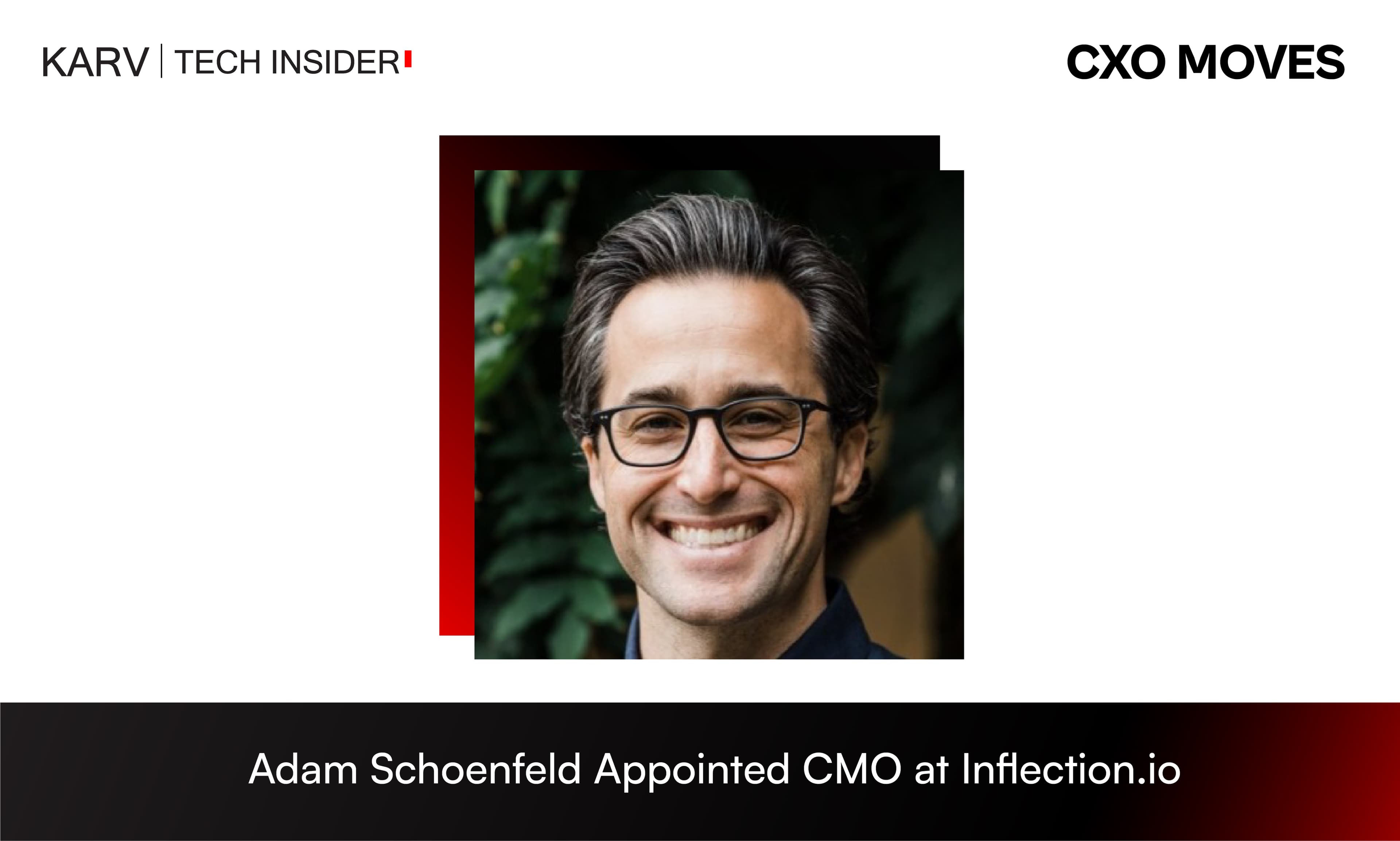 Adam Schoenfeld Joins Inflection.io as CMO, Signals Shift Toward AI-Native Marketing Leadership