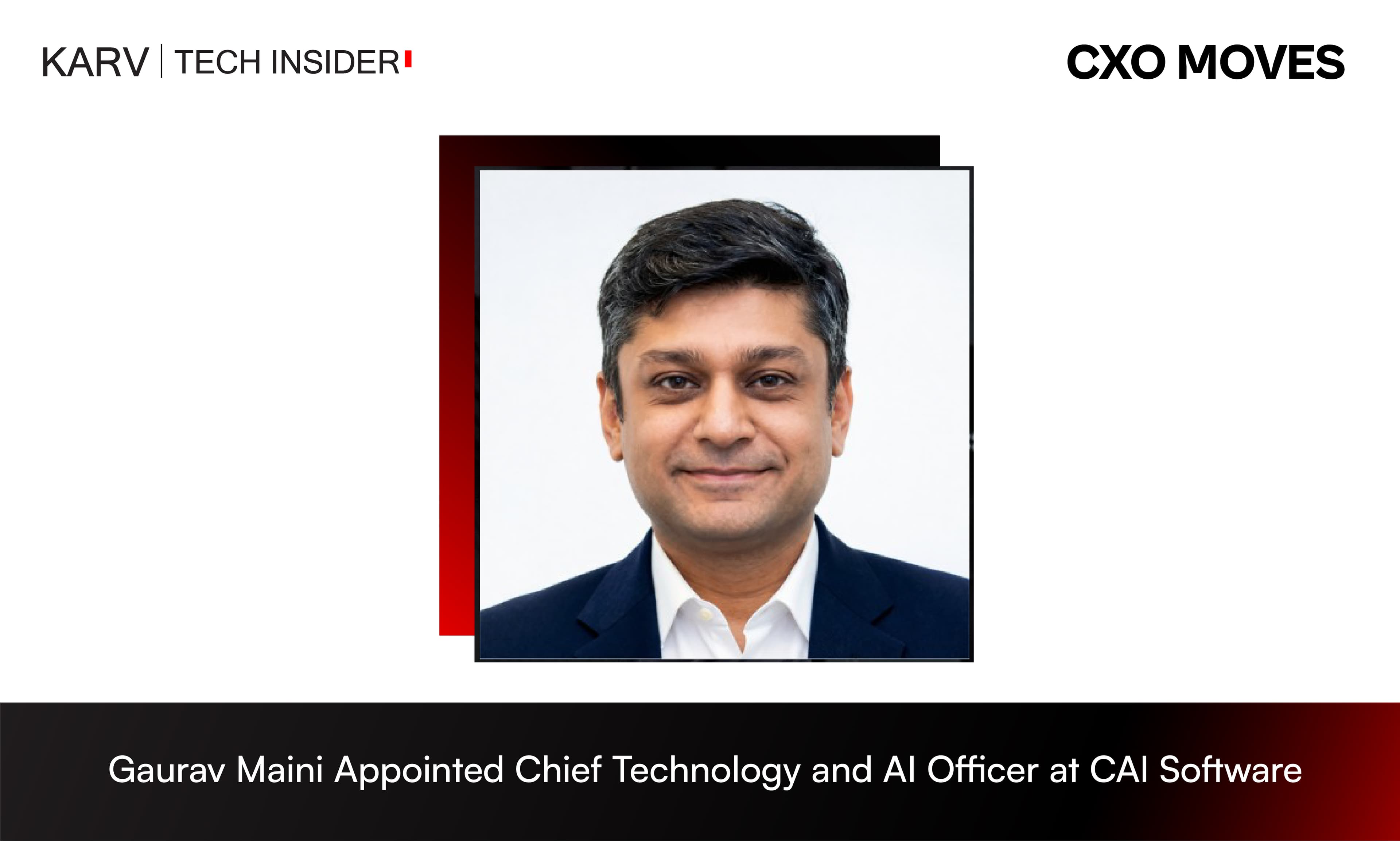 Gaurav Maini Joins CAI Software as Chief Technology and AI Officer