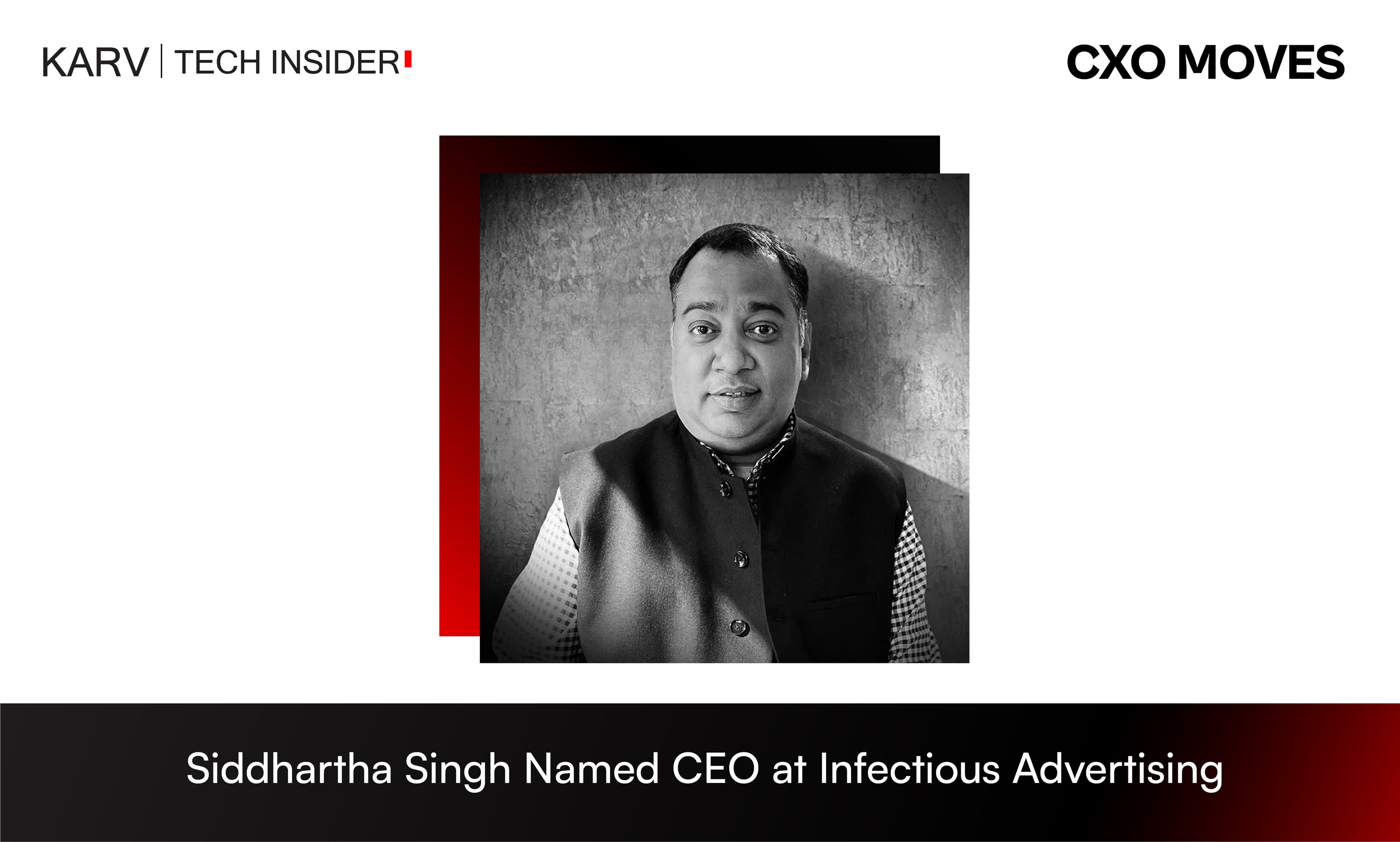 Siddhartha Singh Elevated to CEO and Managing Partner at Infectious Advertising