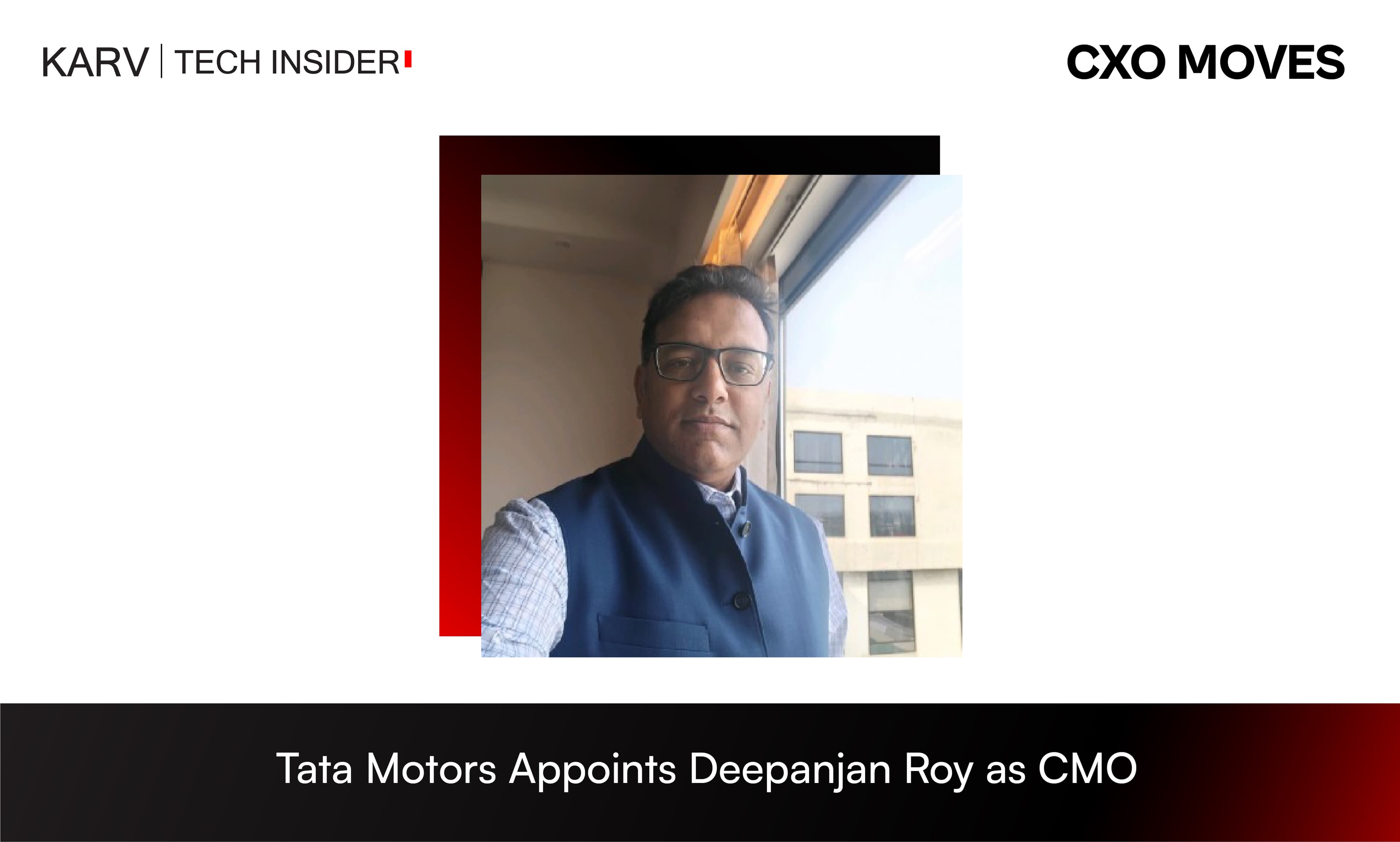 Tata Motors Commercial Vehicles Names Deepanjan Roy as Chief Marketing Officer
