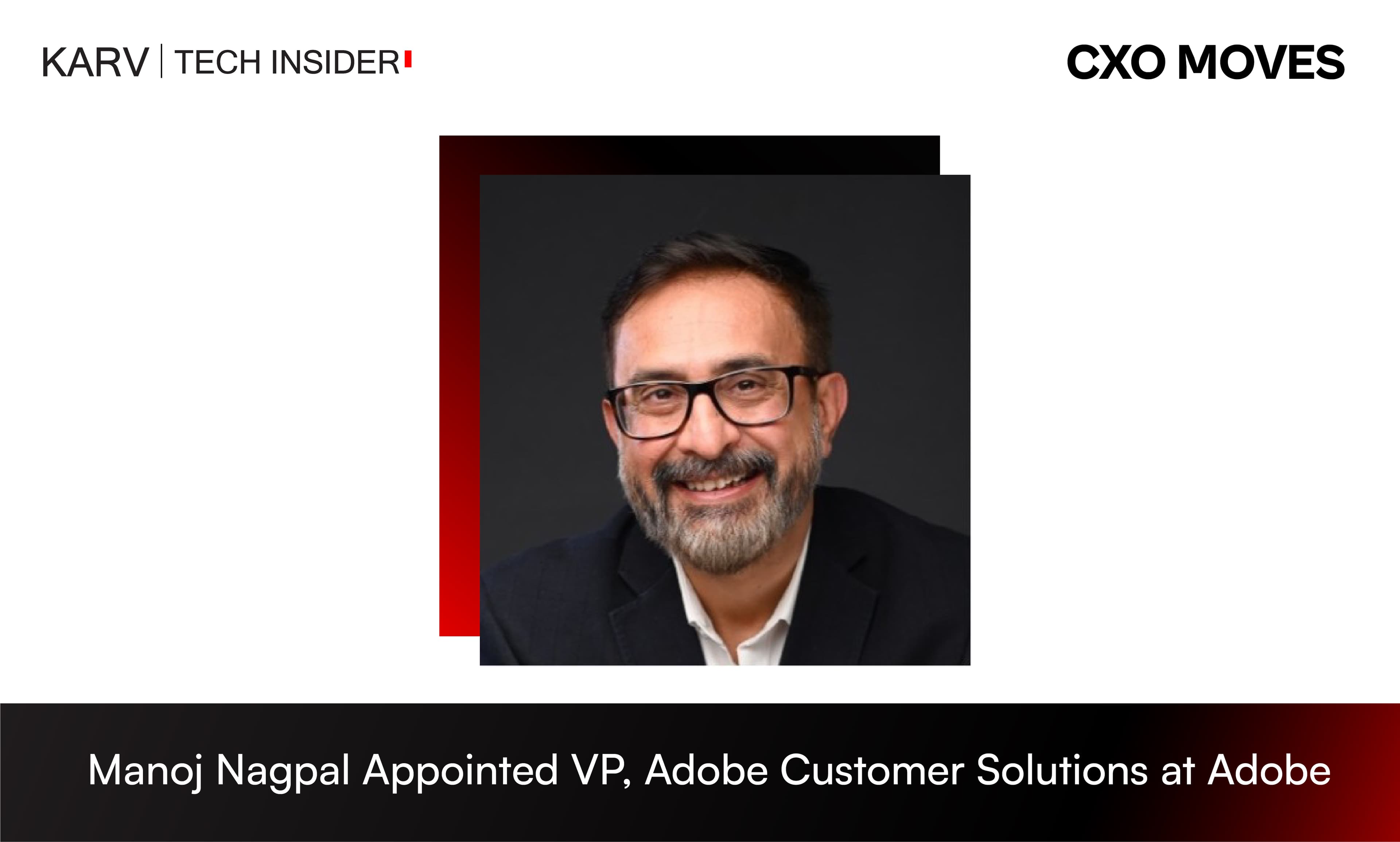 Manoj Nagpal Appointed Vice President, Adobe Customer Solutions at Adobe