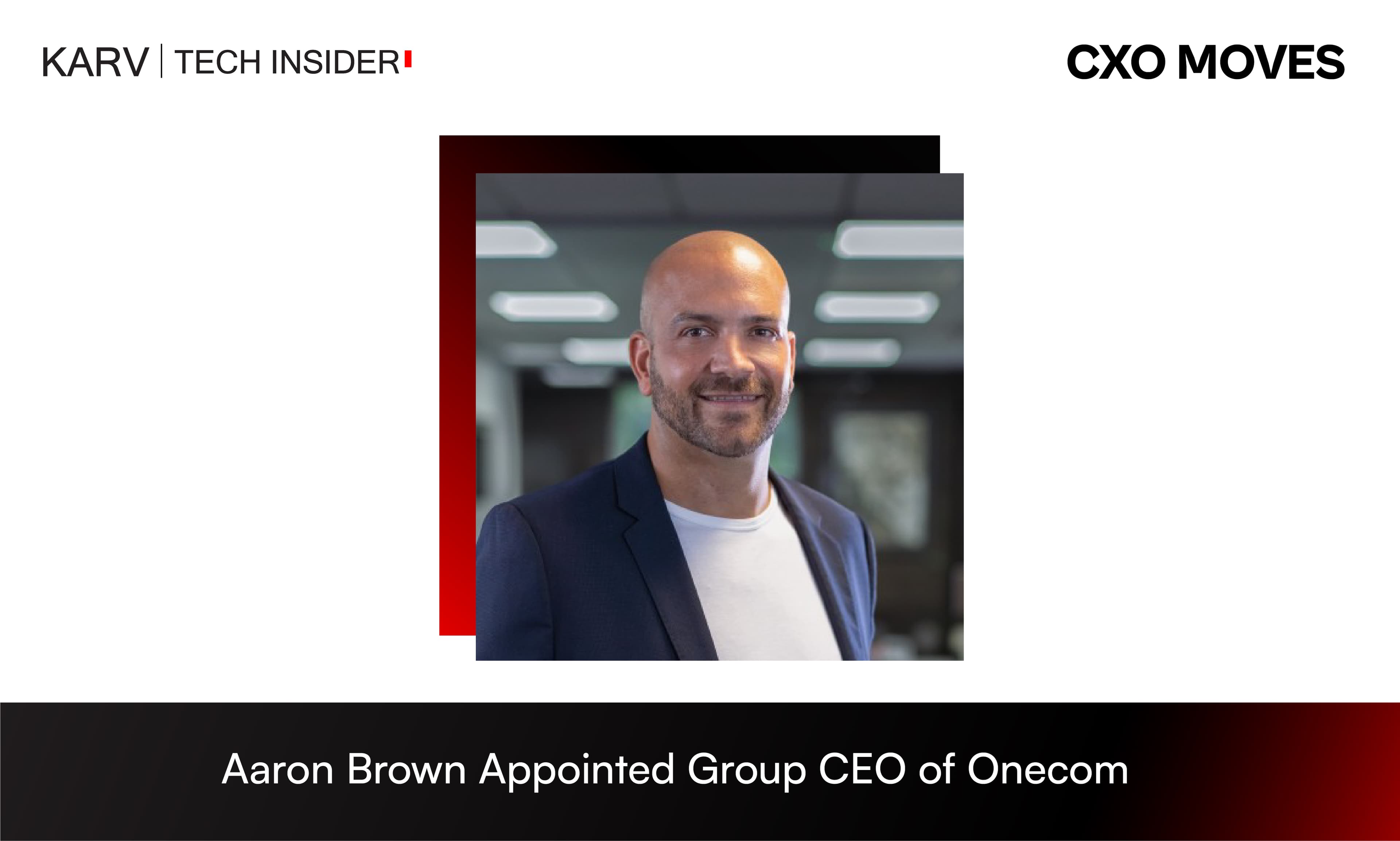 Aaron Brown Appointed Group CEO of Onecom