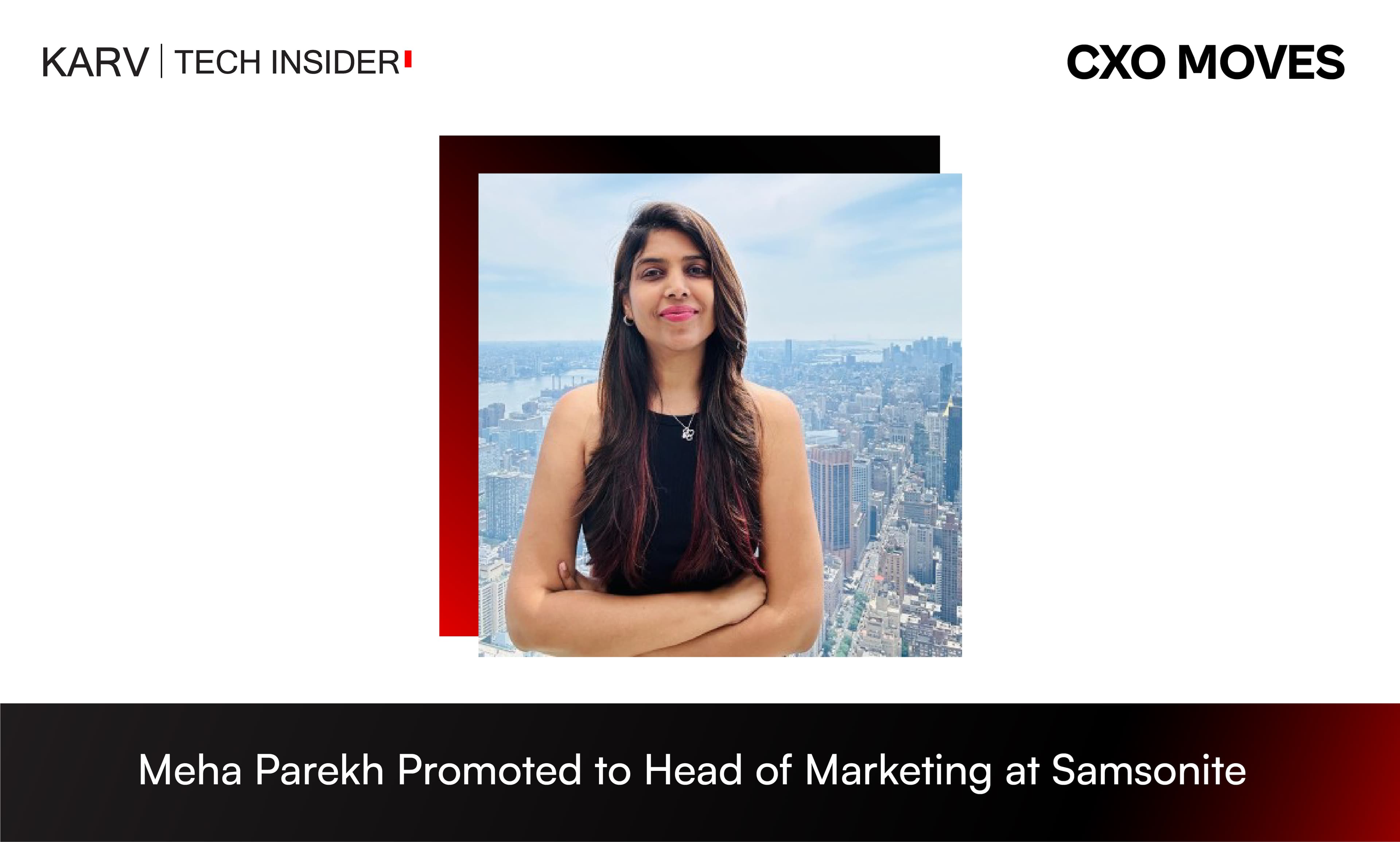 Meha Parekh Elevated to Head of Marketing and Communications at Samsonite