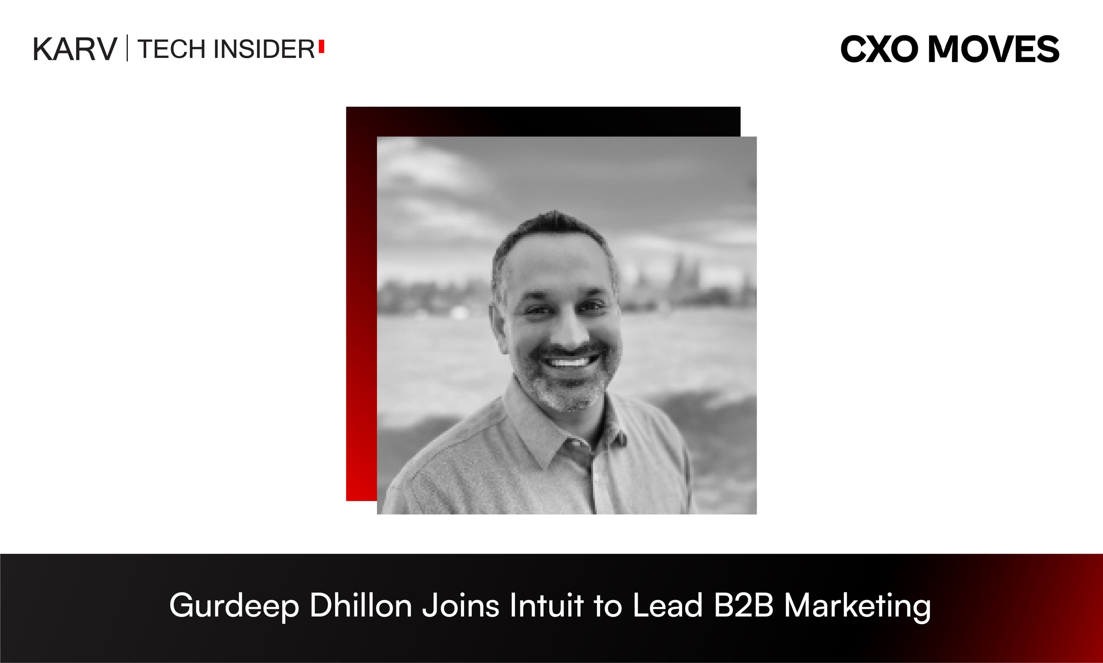Gurdeep Dhillon Joins Intuit as VP, B2B Marketing