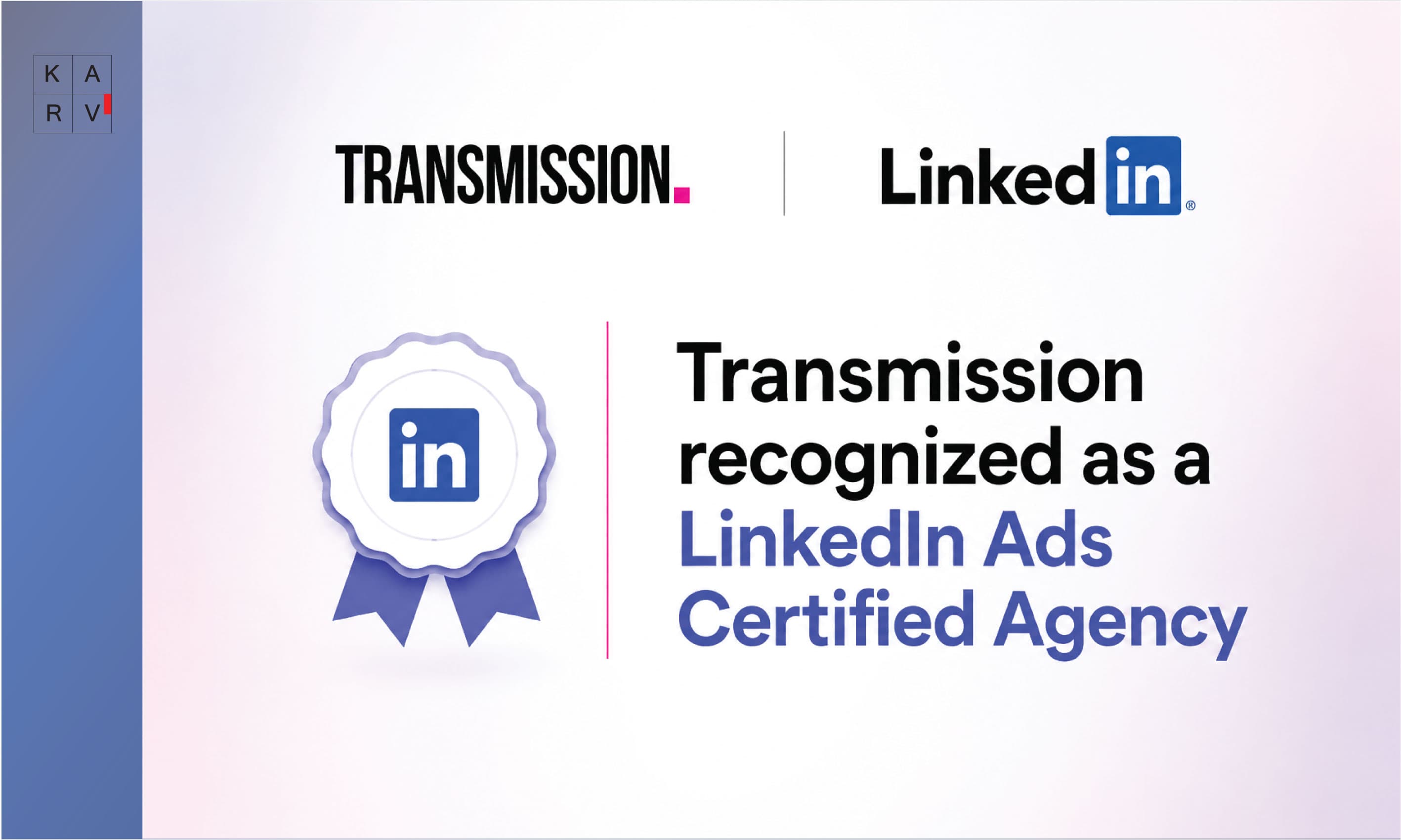 Transmission Becomes One of the First LinkedIn Ads Certified Agencies