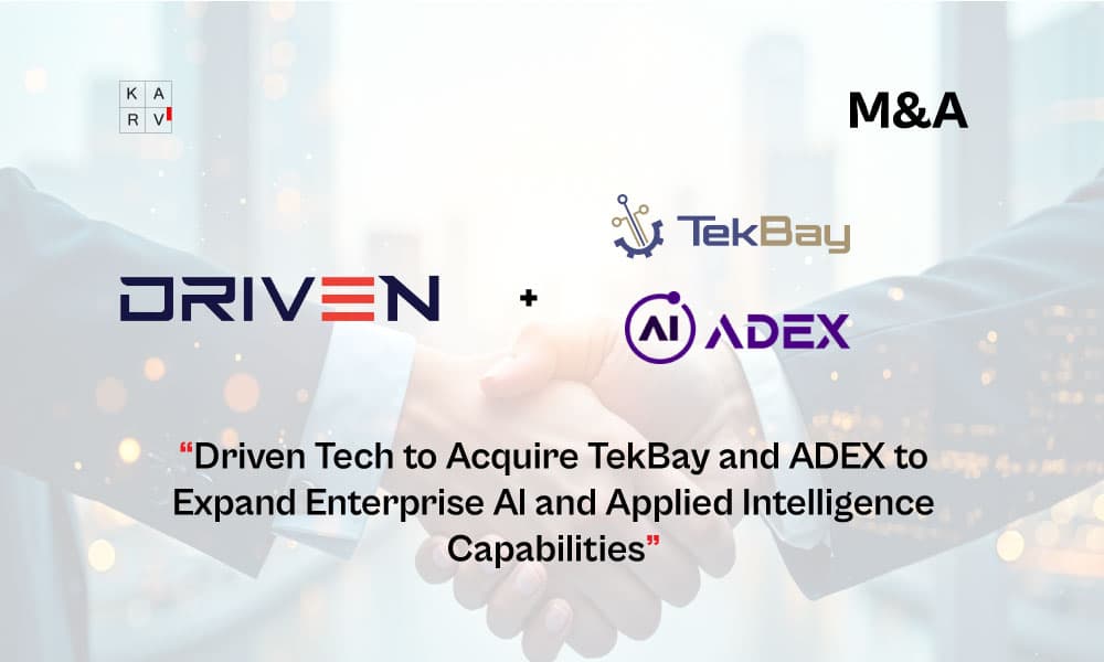Driven Tech to Acquire TekBay and ADEX to Expand Enterprise AI and Applied Intelligence Capabilities - Deals & Investments news